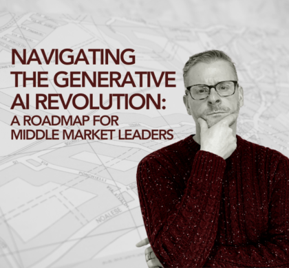 Navigating the Generative AI Revolution: A Roadmap for Middle Market Leaders