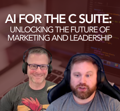 AI for the C Suite: Unlocking the Future of Marketing and Leadership