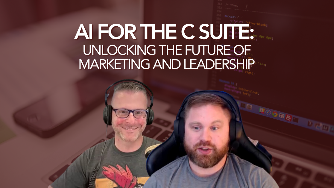 AI for the C Suite: Unlocking the Future of Marketing and Leadership